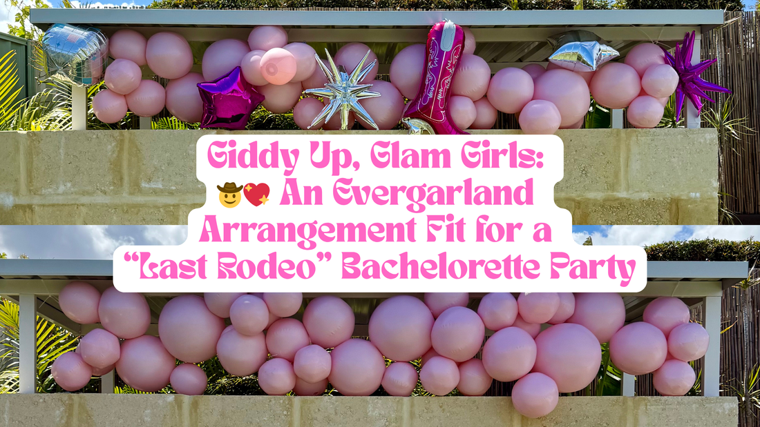 Giddy Up, Glam Girls:  🤠💖 An Evergarland  Arrangement Fit for a  “Last Rodeo” Bachelorette Party